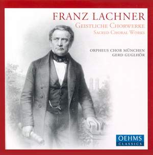 Franz Lachner: Sacred Choral Works