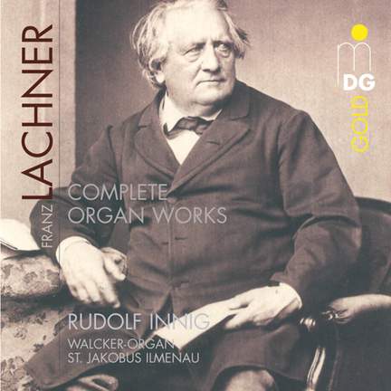 Franz Lachner: Complete Organ Works