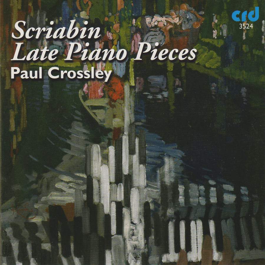 Scriabin Late Piano Pieces Crd Crd3524 Cd Or Download Presto Music