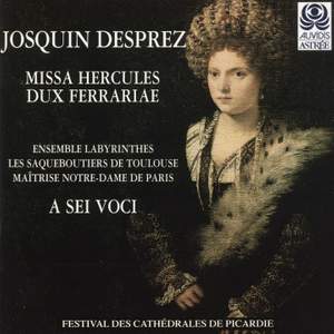 Josquin: Agnus Dei (Missa Hercules Dux Ferrariae), etc.
