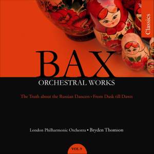 Bax - Orchestral Works Volume 9
