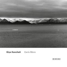 Giya Kancheli: Chamber Works