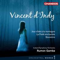 Vincent d’Indy - Orchestral Works Volume 1