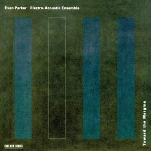 Evan Parker: Toward the Margins