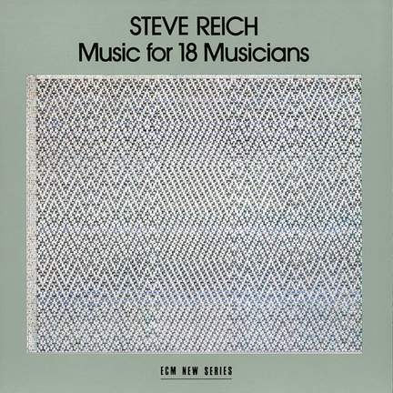 Reich: Music for 18 Musicians