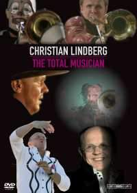 Christian Lindberg - The Total Musician