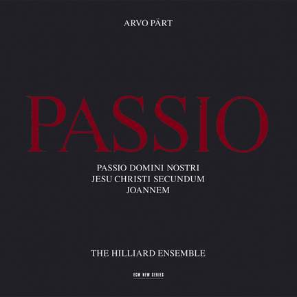 Pärt: Passio (St John Passion)