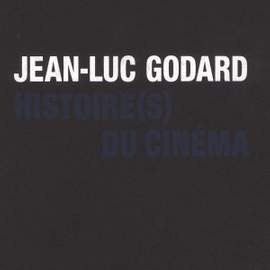 Jean-Luc Godard - Histoire(s) du Cinéma