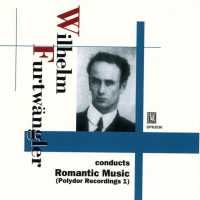 Wilhelm Furtwangler conducts Romantic Music