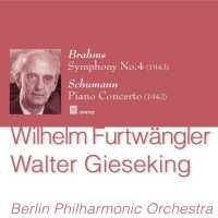 Schumann: Piano Concerto & Brahms: Symphony No. 4