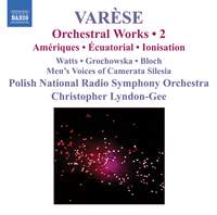 Varèse - Orchestral Works Volume 2
