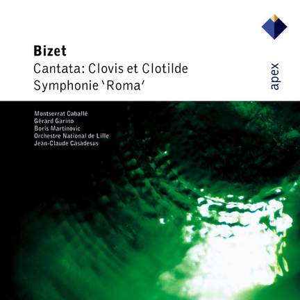 Bizet: Clovis et Clotilde and Roma