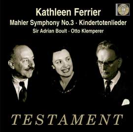 Kathleen Ferrier - Mahler: Symphony No. 3 and Kindertotenlieder