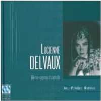 Lucienne Delvaux sings Airs, Melodies and Oratorios