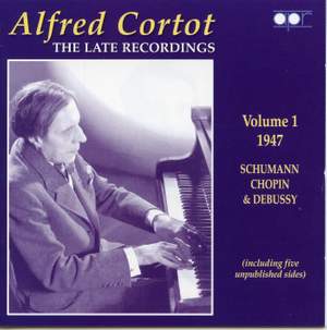 Alfred Cortot: The Late Recordings Volume 1 Product Image