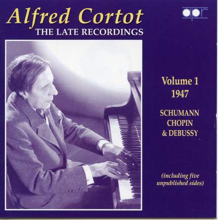 Alfred Cortot: The Late Recordings Volume 1