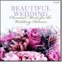 Beautiful Wedding - Classical Music for the Wedding Dinner