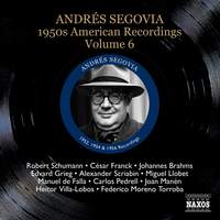 Segovia - 1950s American Recordings Volume 6