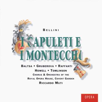 Bellini: I Capuleti e I Montecchi