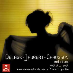 Delage, Jaubert & Chausson - Mélodies