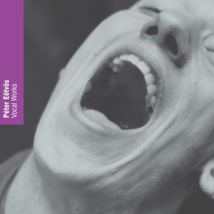 Péter Eötvös Vocal Works