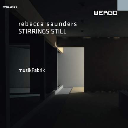 Rebecca Saunders - Stirrings Still