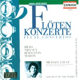Ibert, Nielsen, Bernstein & Martin: Flute Concertos