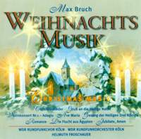 Max Bruch: Weihnachtsmusik