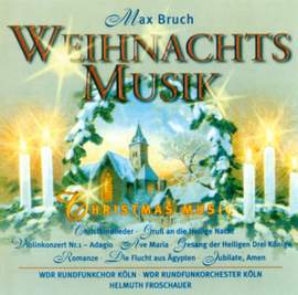 Max Bruch: Weihnachtsmusik
