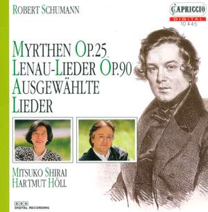 Schumann: Myrthen, Op. 25, etc.