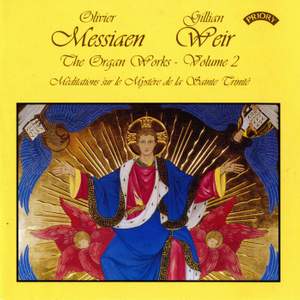 The Organ Works of Oliver Messiaen Volume 2