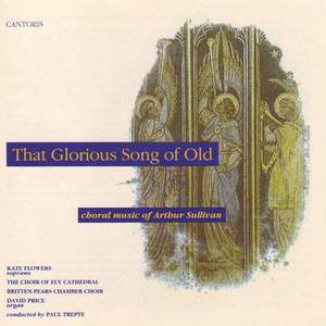Sullivan, Arthur: That Glorious Song of Old