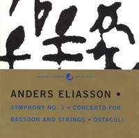 Anders Eliasson: Symphony No. 1 & Bassoon Concerto