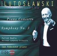 Lutosławski: Piano Concerto & Symphony No. 3