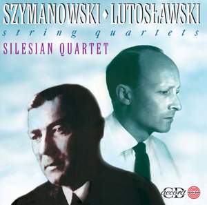 Szymanowski & Lutoslawski: String Quartets