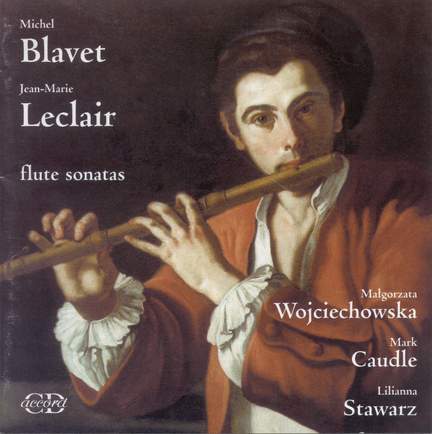 Blavete, Michel/Jean-Marie Leclair: Flute Sonatas