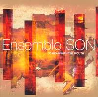 Ensemble SON: To Hear with the Mouth