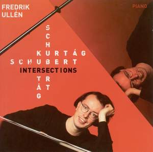 Intersections - Music by Schubert & Kurtág