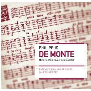De Monte: Motets, Madrigals & Chansons