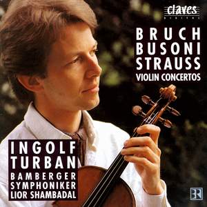 Bruch, Busoni & Strauss: Violin Concertos