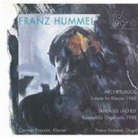 Franz Hummel: Archipelagos, Piano Sonata, Tantalus lächelt