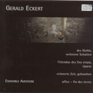 Gerhard Eckert: Des Nichts verlorene Schatten, L'entendue des fins eclats eparse