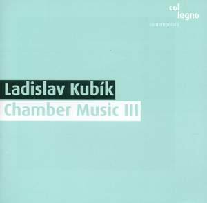 Ladislav Kubik: Chamber Music III