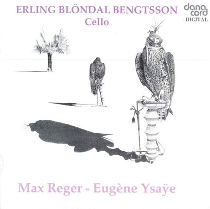 Reger & Ysaye: Pieces for Cello Solo