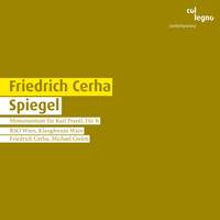 Cerha: Spiegel, Für K & Monumentum für Karl Prantl