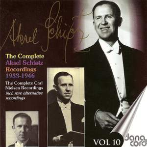 Aksel Schiotz: The Complete Recordings Vol. 10