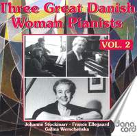 Three Great Danish Women Pianists Vol. 2