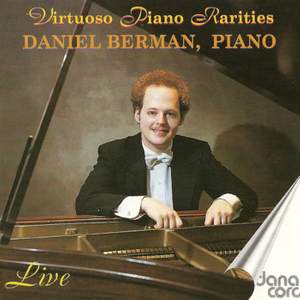 Daniel Berman: Virtuoso Piano Rarities
