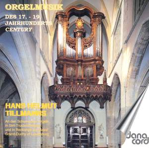 Organ Music of 17-19th Century - Hans Helmut Tillmanns