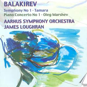 Balakirev: Symphony No. 1 and Piano Concerto No. 1
